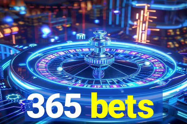 365 bets